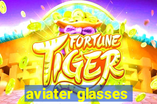 aviater glasses