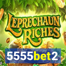 5555bet2