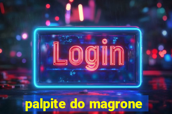 palpite do magrone