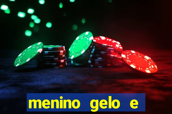 menino gelo e menina lava