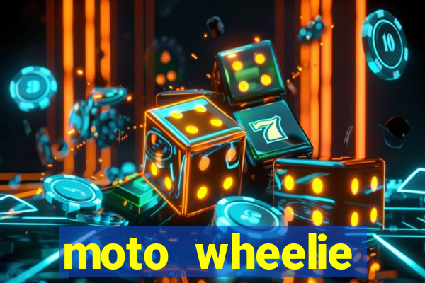 moto wheelie dinheiro infinito