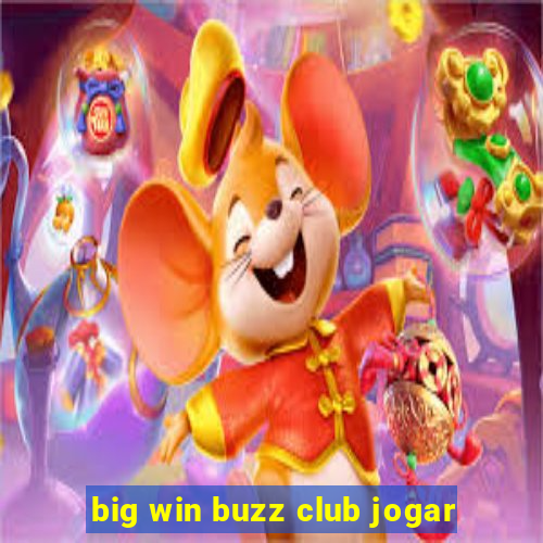 big win buzz club jogar