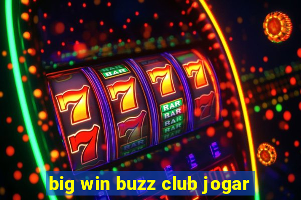 big win buzz club jogar