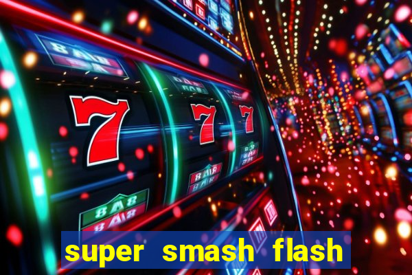 super smash flash 2 jogos