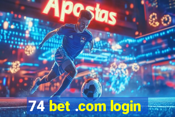74 bet .com login