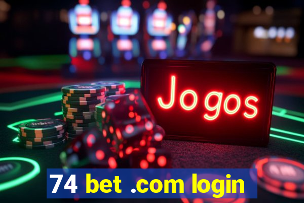 74 bet .com login