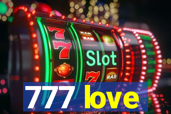 777 love
