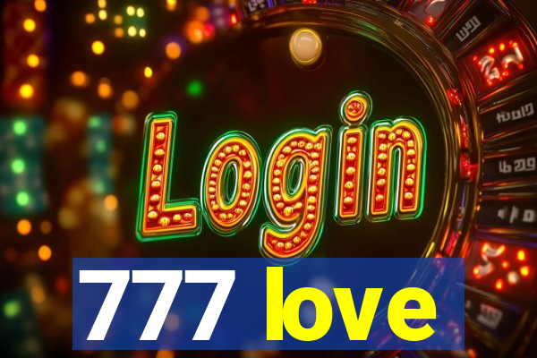 777 love