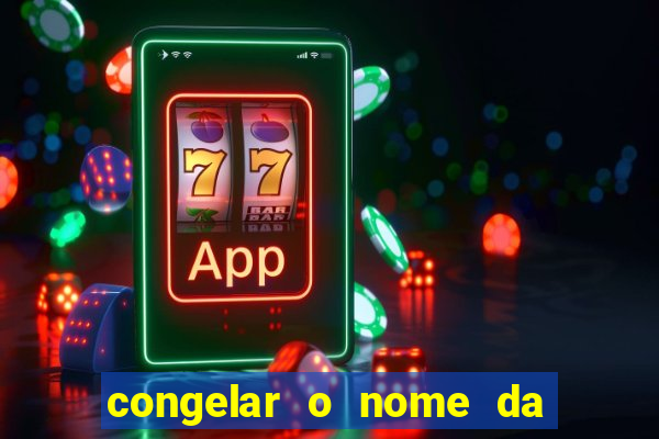 congelar o nome da pessoa no congelador