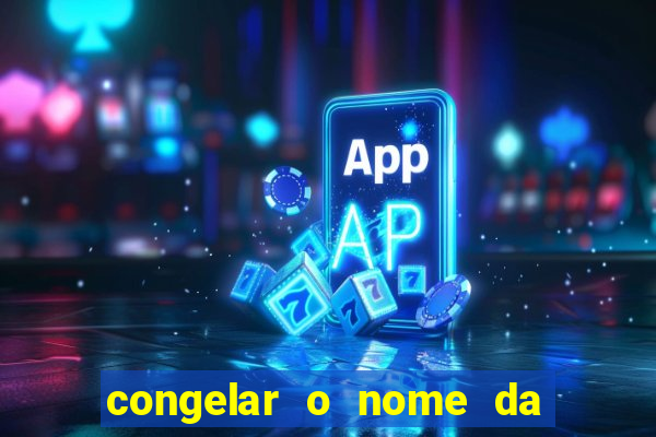 congelar o nome da pessoa no congelador
