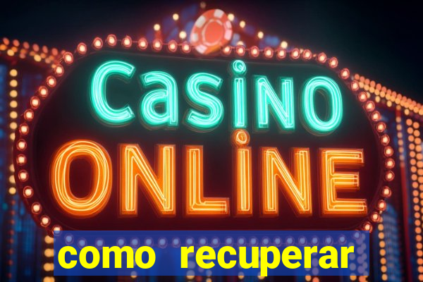 como recuperar senha do fortune tiger