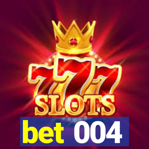 bet 004