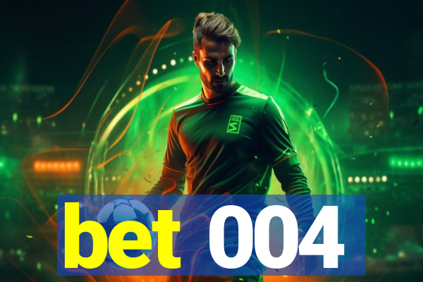 bet 004