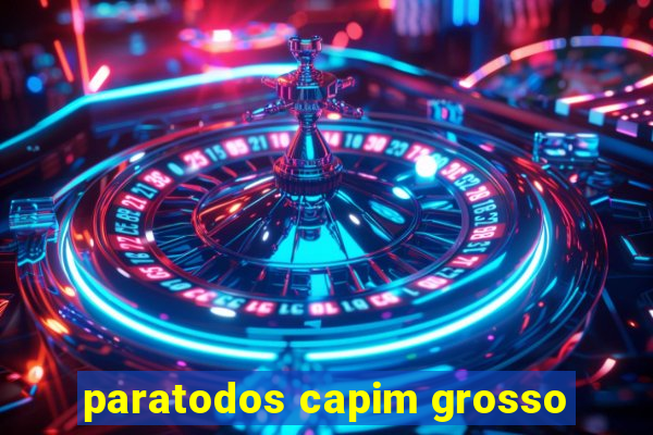 paratodos capim grosso