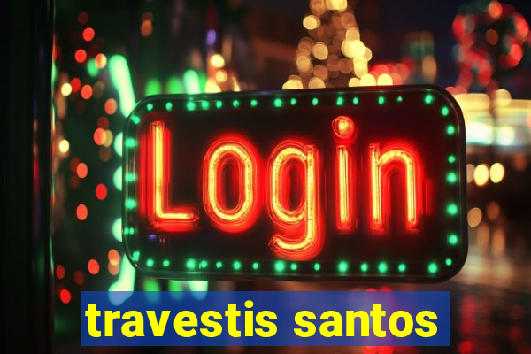travestis santos