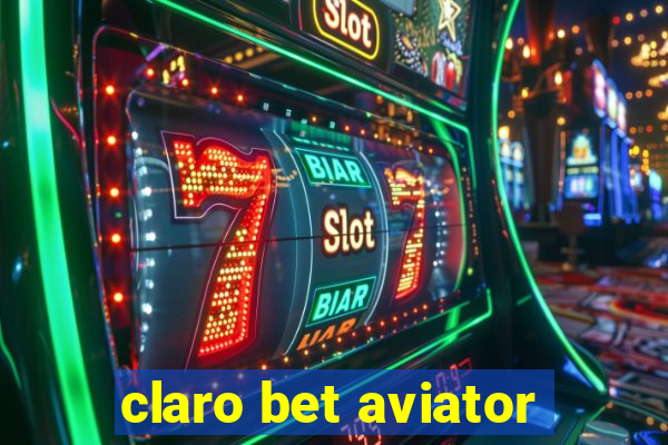 claro bet aviator
