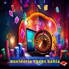 ouvidoria casas bahia