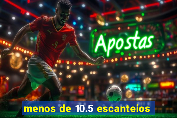 menos de 10.5 escanteios