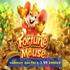 subway surfers 1.99 venice