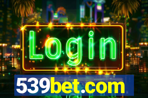 539bet.com