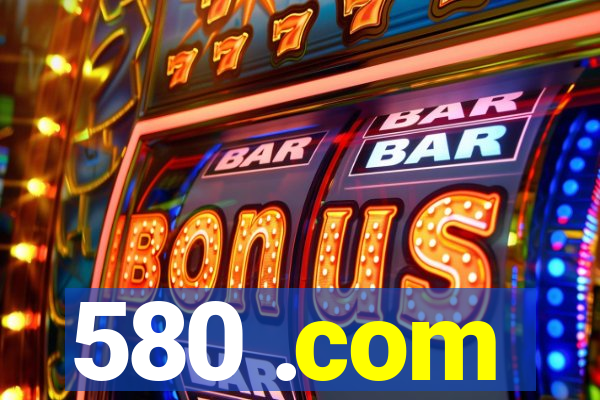 580 .com