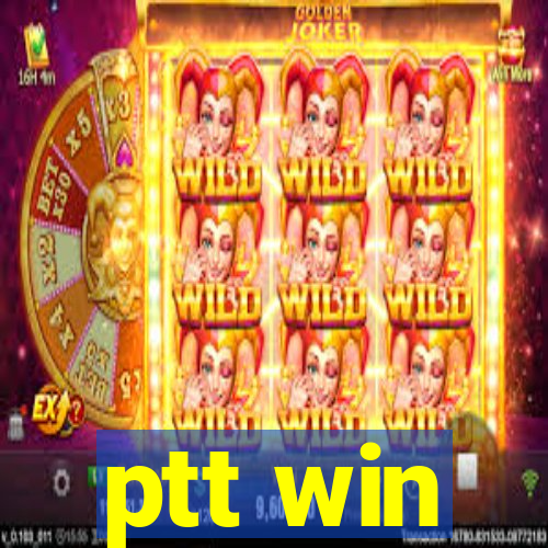 ptt win