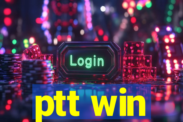 ptt win