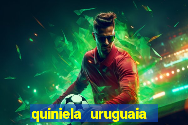 quiniela uruguaia de hoje