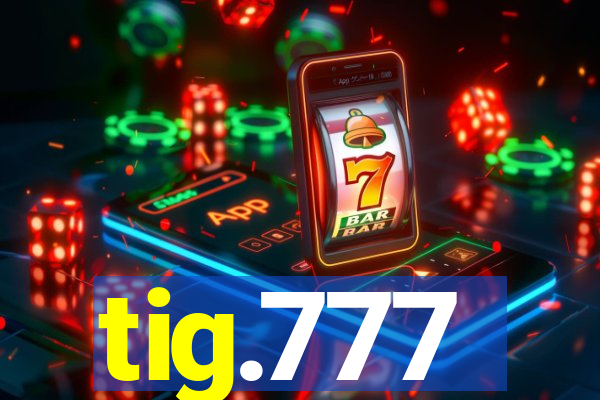 tig.777