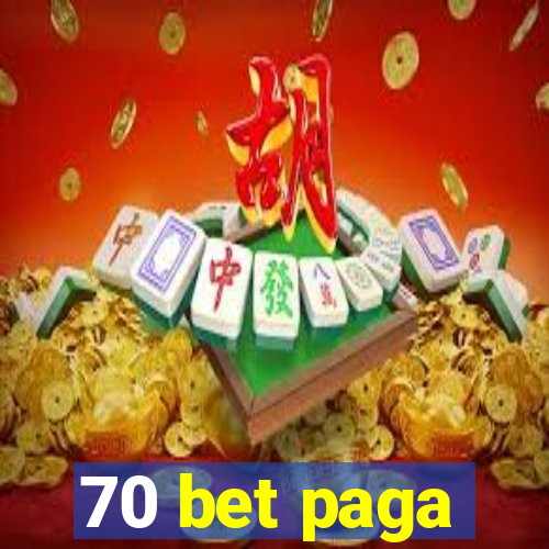 70 bet paga