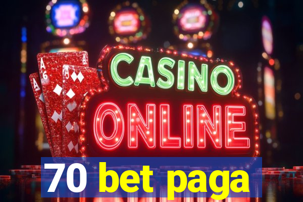 70 bet paga