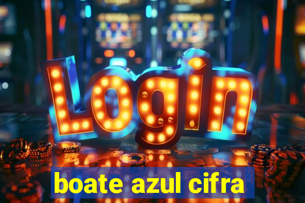 boate azul cifra