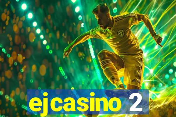 ejcasino 2
