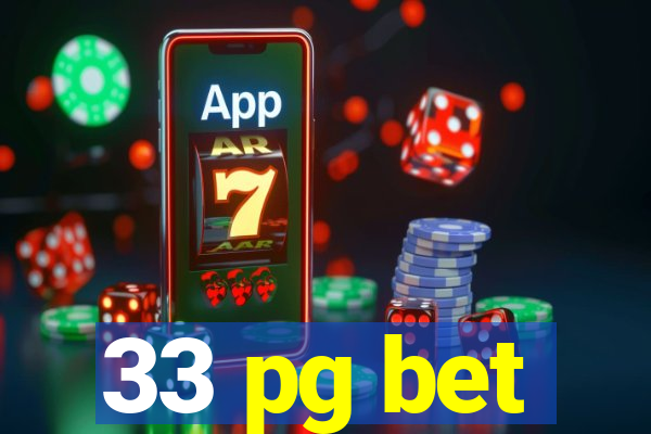 33 pg bet