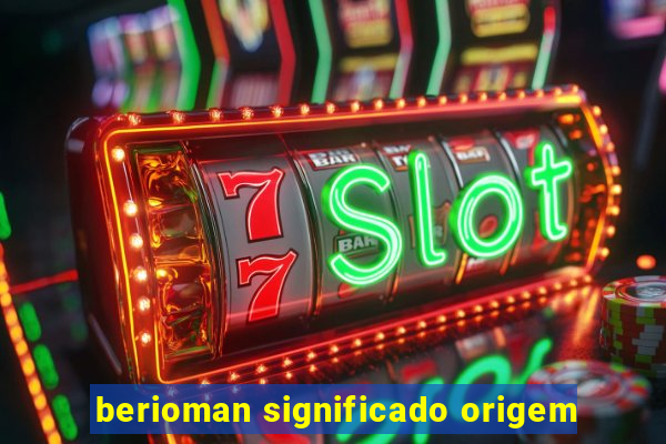 berioman significado origem
