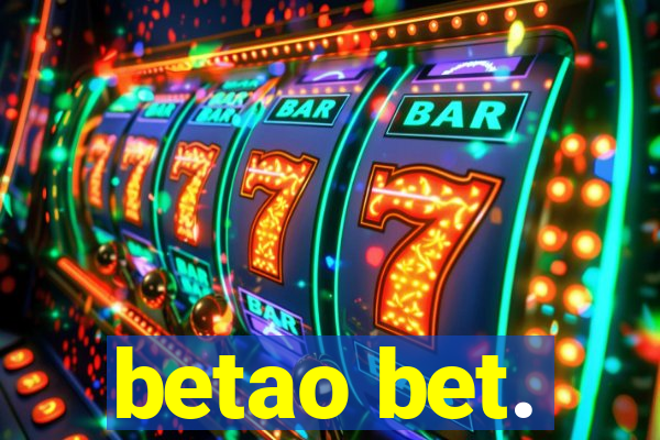betao bet.