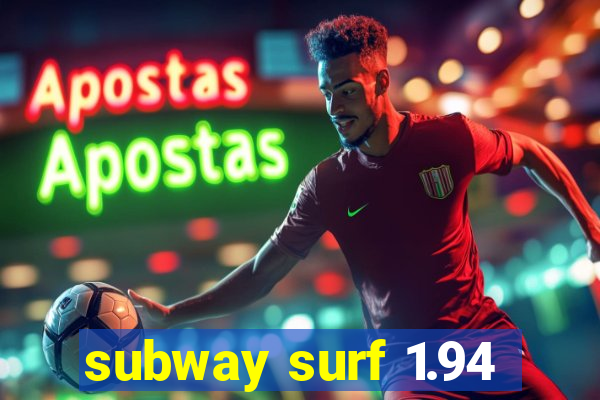 subway surf 1.94