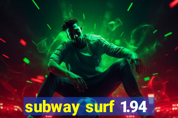 subway surf 1.94