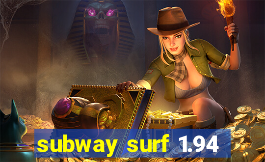subway surf 1.94