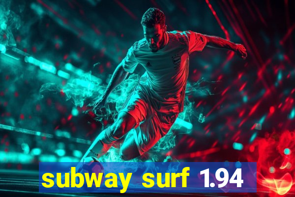 subway surf 1.94