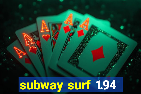 subway surf 1.94