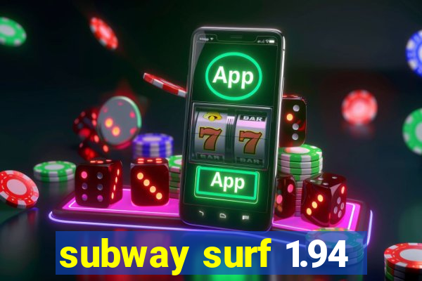 subway surf 1.94