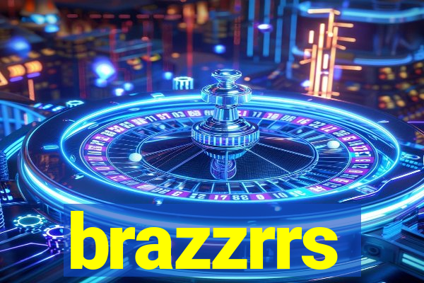 brazzrrs