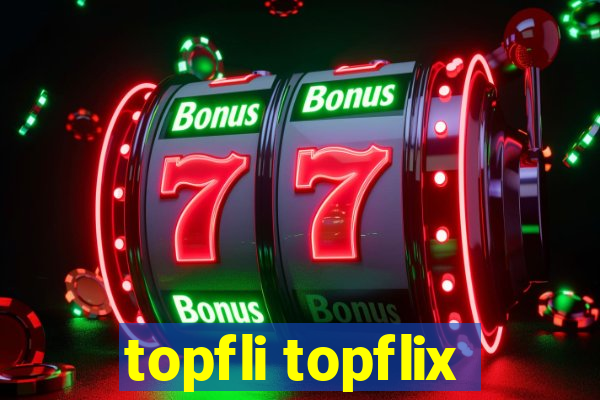topfli topflix