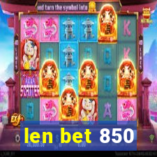 len bet 850