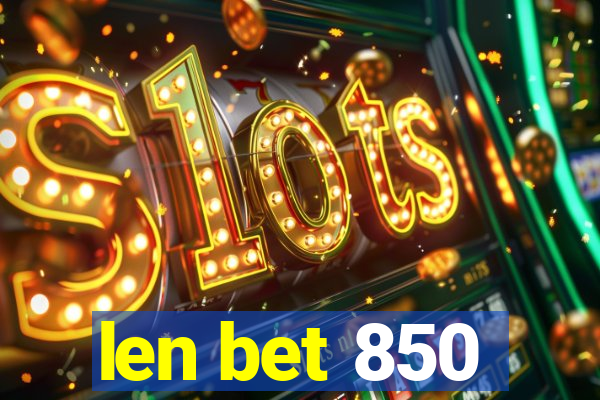 len bet 850