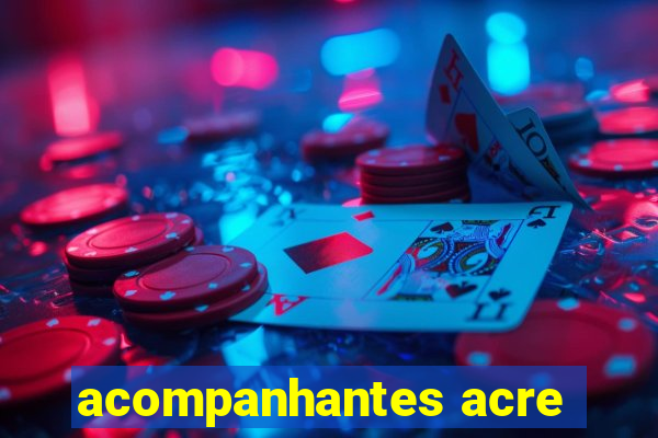 acompanhantes acre