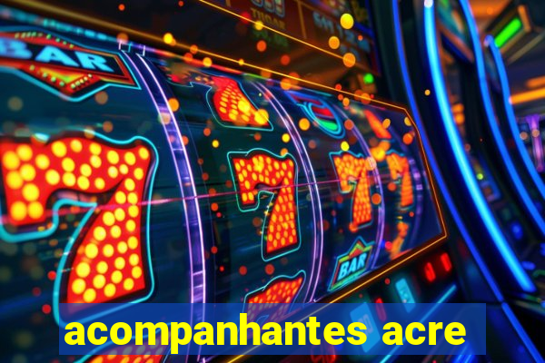 acompanhantes acre