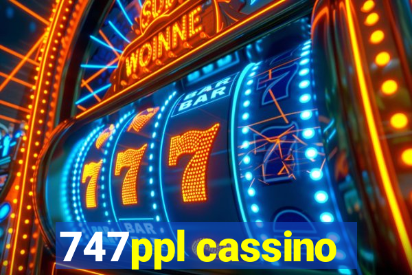 747ppl cassino