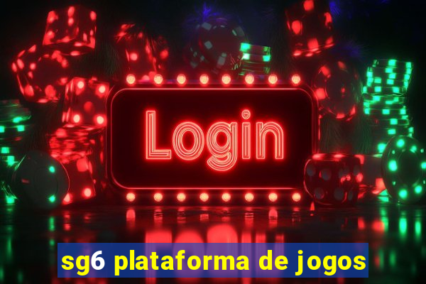 sg6 plataforma de jogos